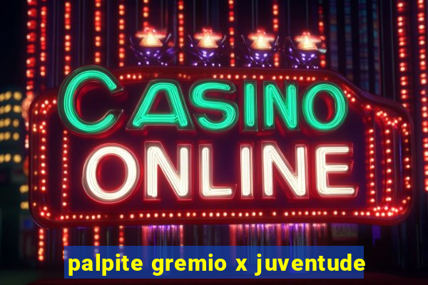 palpite gremio x juventude